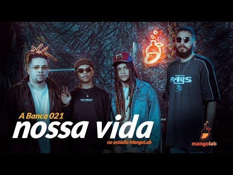 A Banca 021 - Nossa Vida (Ao Vivo no Estúdio MangoLab)