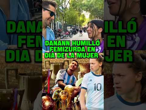 DANANN HUMILLÓ FEMIZURDA EN EL 8M #milei #javiermilei