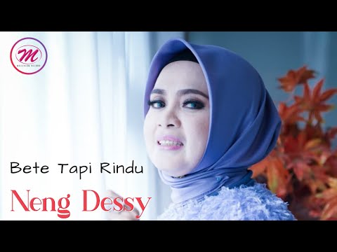 Neng Dessy - Bete Tapi Rindu (Official Music Video)
