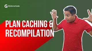 Plan Caching & Recompilation in SQL Server by Amit Bansal