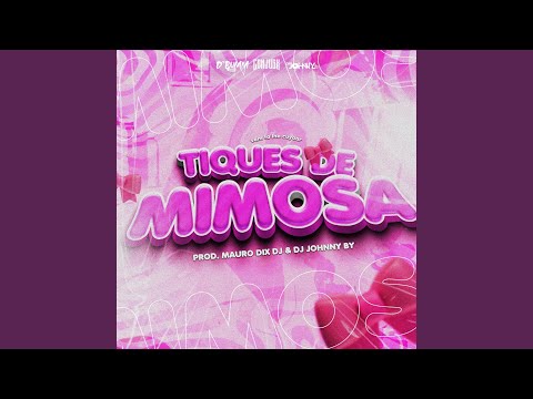 TIQUES DE MIMOSA (feat. CONJUGX & DJ JOHNNY BY)