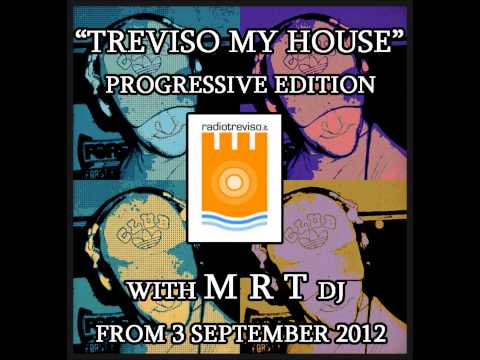 M R T @ Treviso My House Progressive Edition - set 1 - on RadioTreviso.it
