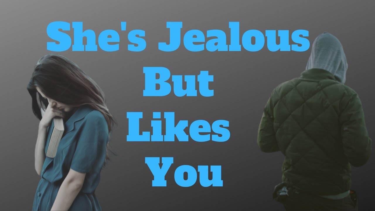 What does it mean when a girl is jealous?
