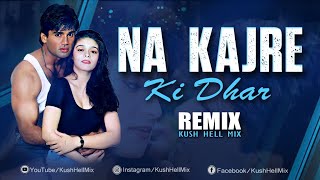Na kajre ki Dhaar  Remix  Kush Hell Mix  Vdj47  Sa