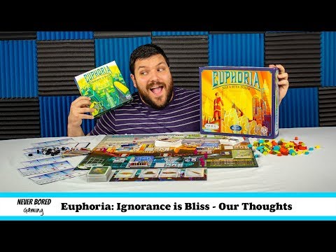 Never Bored Gaming - Our Thoughts (Euphoria: Ignorance is Bliss)