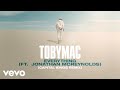TobyMac, Jonathan McReynolds - Everything (Capital Kings Remix/Audio)