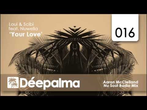 Loui & Scibi feat. Nuwella - Your Love (Aaron McClelland Nu Soul Radio Mix)