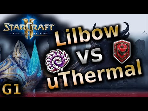 Lilbow vs uThermal [PvT] G1 - Starcraft 2 -  LotV tournament