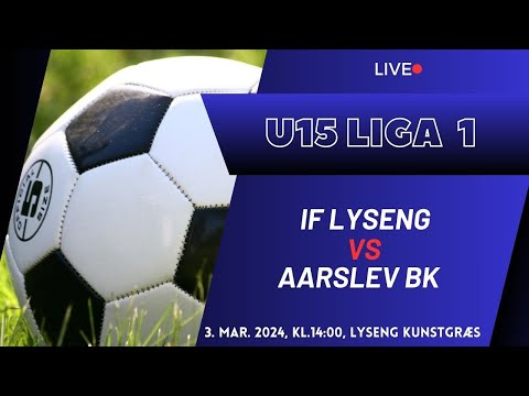 U15 Liga 1: IF Lyseng - Aarslev BK