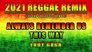 Download lagu Lady Gaga Always Remember Us This Way Reggae Remix... mp3