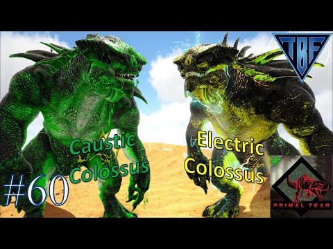 Electric and Caustic Colossus! E60 Modded Ark - Primal Fear Ragnarok - Ark Survival Evolved