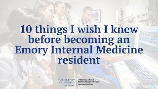 10 things I wish I knew before becoming an Emory Internal Medicine resident