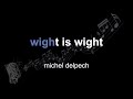 michel delpech | wight is wight | lyrics | paroles | letra |