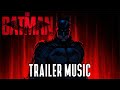 The Batman Official Main Trailer Music (Something In The Way - Main Theme) | EPIC VERSION