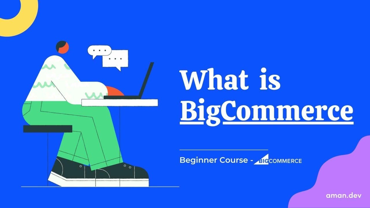 What is BigCommerce? BigCommerce Features overview