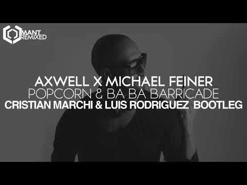 Axwell vs. Michael Feiner - Popcorn & Ba Ba Barricade (CRISTIAN MARCHI & LUIS RODRIGUEZ Bootleg)