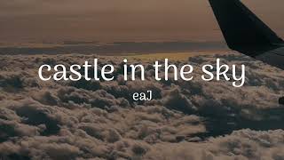 Download lagu eaJ - castle in the sky 가사 해석 lyrics [ENG/KOR] mp3