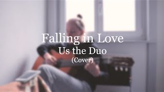 Falling in Love - Us The Duo (Cover)