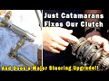Just Catamarans Fix Port Sail Drive & Upgrade Steering Part 2 - Ep. 10