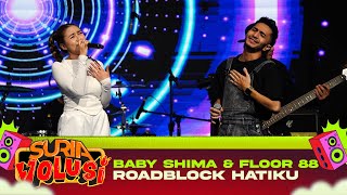 Download lagu Baby Shima & Floor 88 - Roadblock Hatiku (LIVE) | KONSERT SURIAVOLUSI (The Curve) mp3
