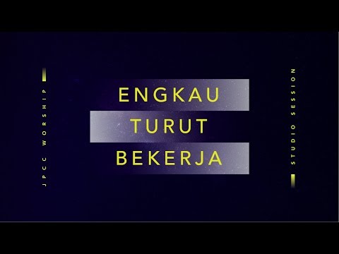 Engkau Turut Bekerja (Official Lyric Video) - JPCC Worship