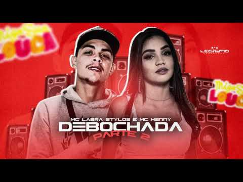 LABRA STYLOS FEAT  MC HENNY - DEBOCHADA DA QUEBRADA 2