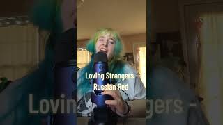 Loving Strangers - Russian Red #cover #karaoke #russianred #singer #fyp #foryou
