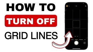 How to Turn Off Grid Lines on iPhone Camera - Step by Step Guide (2024)