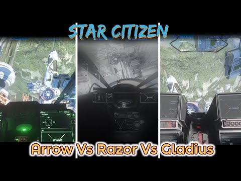 Star Citizen - Arrow Vs Razor Vs Gladius