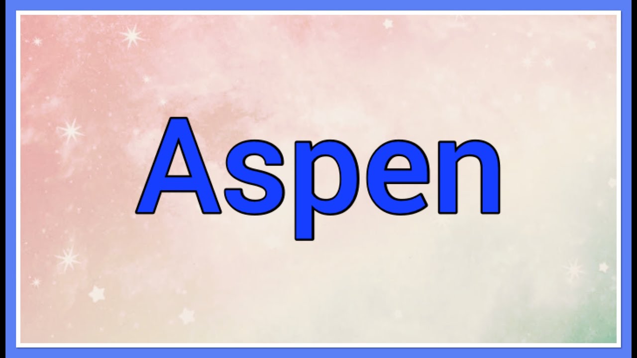What does the name Aspen mean? Tipseri