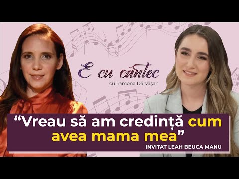 TRECÂND CU DUMNEZEU PRIN DUREREA PIERDERII MAMEI - Leah Beuca Manu - E cu cântec cu Ramona Dărvășan