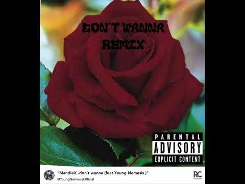 Mandie X - I Don’t Wanna (ft. Young Nemesis
