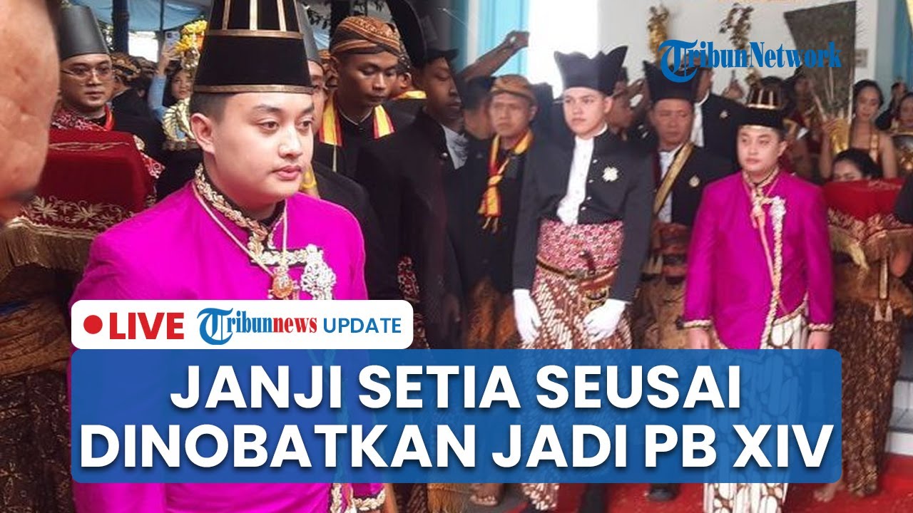 LIVE: Janji KGPAA Hamangkunegoro seusai Jadi PB XIV: Setia pada Adat, NKRI, & Warisan Keraton