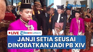 LIVE: Janji KGPAA Hamangkunegoro seusai Jadi PB XIV: Setia pada Adat, NKRI, & Warisan Keraton