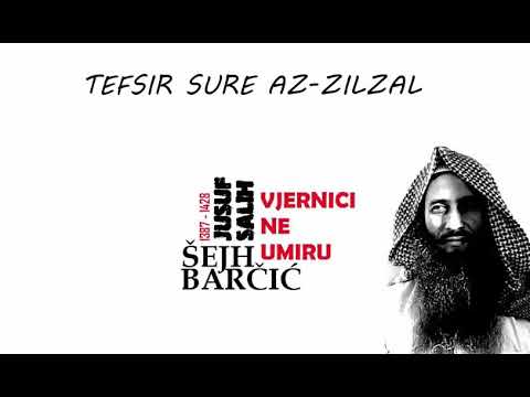 TEFSIR SURE AZ-ZILZAL - Šejh Jusuf Barčić (رحمه الله)
