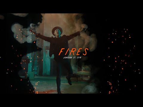 Jordan St. Cyr || Fires (Official Music Video)