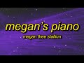 Megan Thee Stallion - Megan's Piano (Lyrics) | don't call me sis cause i'm not your sister