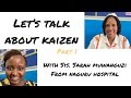 KAIZEN Talks “KAIZEN and Quick KAIZEN” with Sis. Sarah Muwanguzi - QI Focal Person Naguru NRH