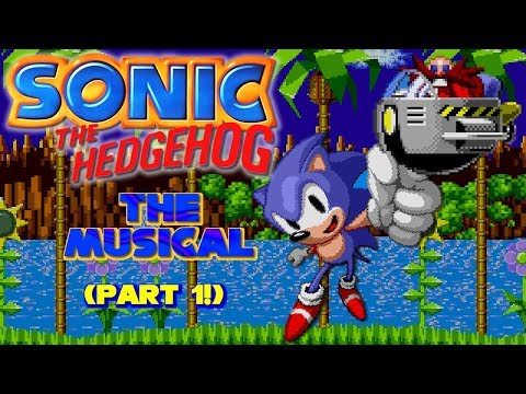 Sonic The Hedgehog THE MUSICAL - PART 1 (Sonic 1 WITH LYRICS)