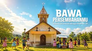 Download lagu BAWA PERSEMBAHANMU - Buku Ende Sekolah Minggu HKBP No. 65 mp3 Download lagu BAWA PERSEMBAHANMU - Buku Ende Sekolah Minggu HKBP No. 65 mp3