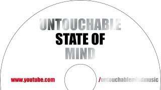 Untouchable State of Mind (Audio)