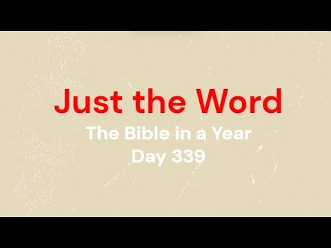 Just The Word - The Bible in a Year Day 339