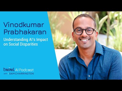 Understanding AI’s Impact on Social Disparities with Vinodkumar Prabhakaran - 617