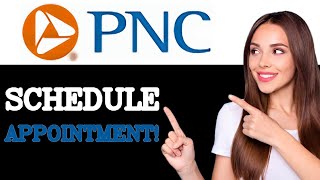 How To Make An Appointment With Pnc Bank (2025)