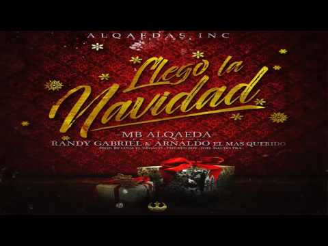 Llego La Navidad - MB Alqaeda Ft. Randy Gabriel Y Arnaldo