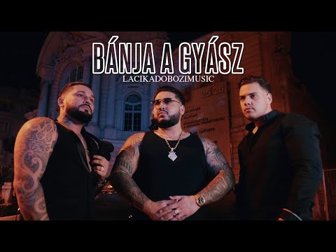 LACIKA - BÁNJA A GYÁSZ (OFFICIAL MUSIC VIDEO 4K)
