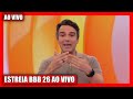 BBB 26 AO VIVO ESTREIA AO VIVO AGORA ASSISTIR ESTREIA DO BIG BROTHER BRASIL 2026 AO VIVO COMPLETO