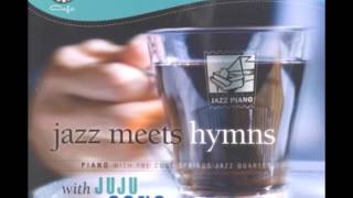 Download lagu INSTRUMENTAL JAZZ MEETS HYMNS WITH JUJU SONG PIANO WITH THE COOLSPRINGS JAZZ QUARTET mp3 Download lagu INSTRUMENTAL JAZZ MEETS HYMNS WITH JUJU SONG PIANO WITH THE COOLSPRINGS JAZZ QUARTET mp3