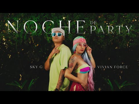Sky G, Vivian Force - Noche De Party 🍭 (Official Video)
