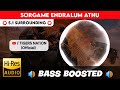 SORGAME ENDRALUM ATHU ️ 5 1 SURROUND ️ BASS BOOSTED SUB BASS TTTHARMi2005